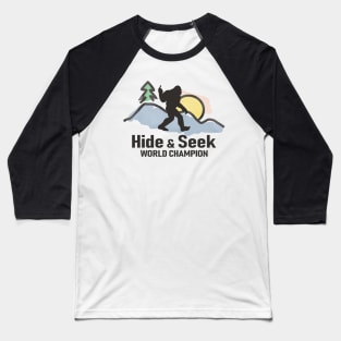 Bigfoot Hide & Seek World Champion Baseball T-Shirt